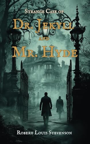 Strange Case of Dr. Jekyll and Mr. Hyde: The Original 1886 Gothic Horror Classic Strange Case of Dr. Jekyll and Mr. Hyde: The Original 1886 Gothic Horror Classic von Independently published