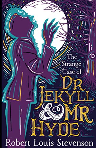 Strange case of Dr. Jekyll and Mr. Hyde: by Robert Louis Stevenson