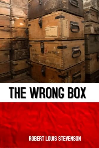 THE WRONG BOX: The story is about two brothers who are the last two surviving members of a tontine. THE WRONG BOX: The story is about two brothers who are the last two surviving members of a tontine. von Independently published