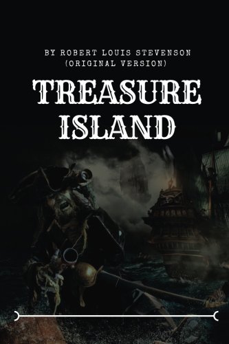 TREASURE ISLAND by Robert Louis Stevenson (Original Version): TREASURE ISLAND by Robert Louis Stevenson (Original Version) von CreateSpace Independent Publishing Platform
