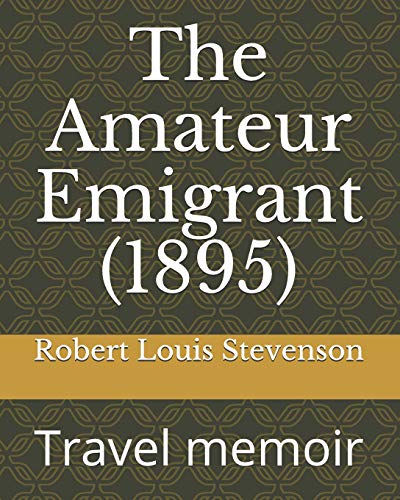The Amateur Emigrant (1895): Travel memoir von Independently Published