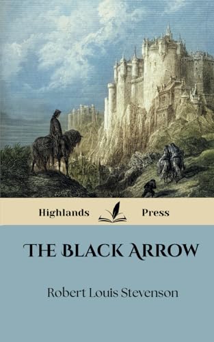 The Black Arrow: A Tale of Two Roses The Black Arrow: A Tale of Two Roses von Independently published