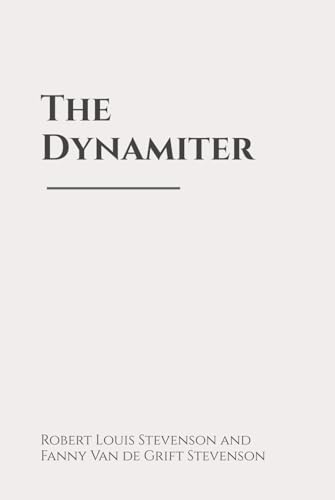 The Dynamiter: Classic Edition Republished by North Publishers The Dynamiter: Classic Edition Republished by North Publishers von Independently published
