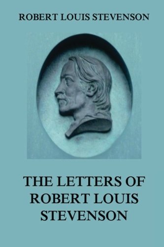 The Letters of Robert Louis Stevenson von Jazzybee Verlag