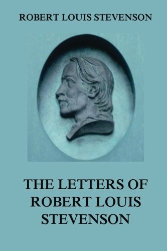 The Letters of Robert Louis Stevenson