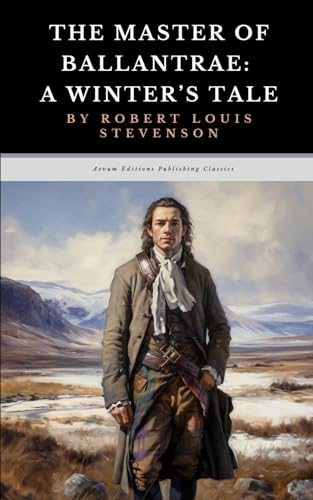The Master of Ballantrae: A Winter’s Tale: The Original 1889 Adventure Classic von Independently published