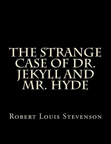 The Strange Case Of Dr. Jekyll And Mr. Hyde The Strange Case Of Dr. Jekyll And Mr. Hyde von CreateSpace Independent Publishing Platform