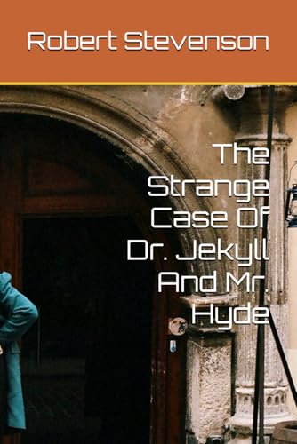 The Strange Case Of Dr. Jekyll And Mr. Hyde The Strange Case Of Dr. Jekyll And Mr. Hyde von Independently published