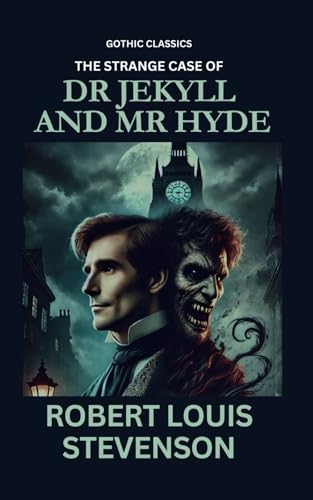 The Strange Case Of Dr. Jekyll And Mr. Hyde: Classic example of gothic fiction in the 19th century The Strange Case Of Dr. Jekyll And Mr. Hyde: Classic example of gothic fiction in the 19th century von Independently published