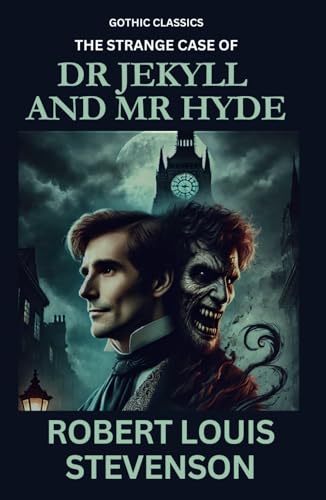 The Strange Case Of Dr. Jekyll And Mr. Hyde: Classic example of gothic fiction in the 19th century The Strange Case Of Dr. Jekyll And Mr. Hyde: Classic example of gothic fiction in the 19th century von Independently published