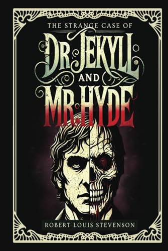The Strange Case Of Dr. Jekyll And Mr. Hyde: the Original 1886 Classic The Strange Case Of Dr. Jekyll And Mr. Hyde: the Original 1886 Classic von Independently published