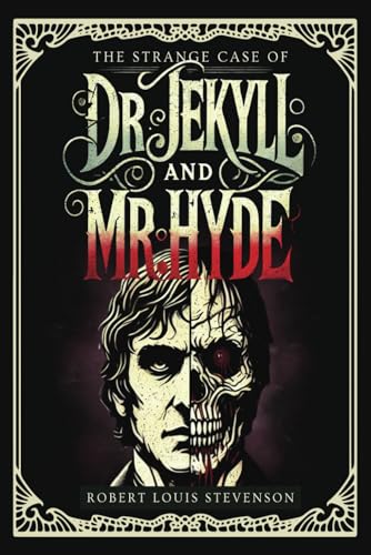 The Strange Case Of Dr. Jekyll And Mr. Hyde: the Original 1886 Classic The Strange Case Of Dr. Jekyll And Mr. Hyde: the Original 1886 Classic von Independently published