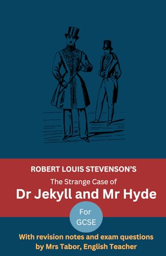 The Strange Case of Dr Jekyll and Mr Hyde (Annotated): with revision notes and exam questions by Mrs Tabor, English Teacher von Independently published