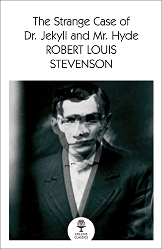 The Strange Case of Dr Jekyll and Mr Hyde: And Other Stories (Collins Classics)