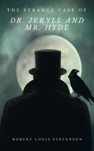 The Strange Case of Dr Jekyll and Mr Hyde: the Original 1886 Classic (Annotated)