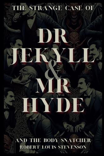 The Strange Case of Dr Jekyll and Mr Hyde: & The Body Snatcher