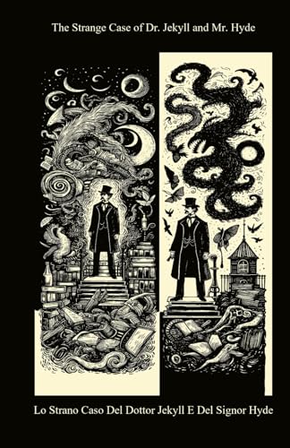 The Strange Case of Dr. Jekyll and Mr. Hyde / Il Strano Caso del Dottor Jekyll e Mister Hyde (Bilingual Italian / English Version) von Independently published