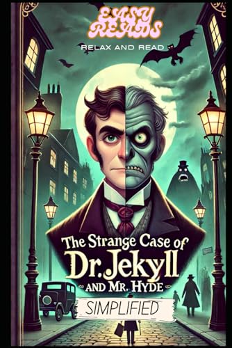 The Strange Case of Dr. Jekyll and Mr. Hyde- Simplified with Modern Language The Strange Case of Dr. Jekyll and Mr. Hyde- Simplified with Modern Language von Independently published