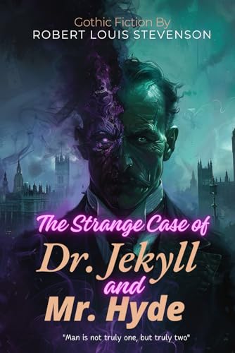The Strange Case of Dr. Jekyll and Mr. Hyde by Robert Louis Stevenson (Illustrated & Annotated): A Gothic tale of humanity's dual nature, where ... masks primitive darkness in Victorian London von Independently published