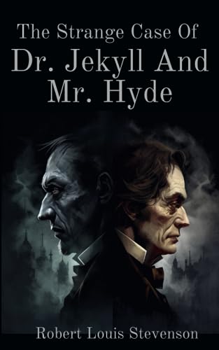 The Strange Case of Dr. Jekyll and Mr. Hyde The Strange Case of Dr. Jekyll and Mr. Hyde