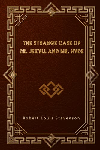 The Strange Case of Dr. Jekyll and Mr. Hyde The Strange Case of Dr. Jekyll and Mr. Hyde