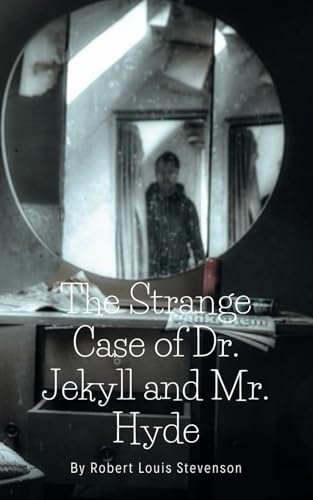The Strange Case of Dr. Jekyll and Mr. Hyde The Strange Case of Dr. Jekyll and Mr. Hyde von Independently published