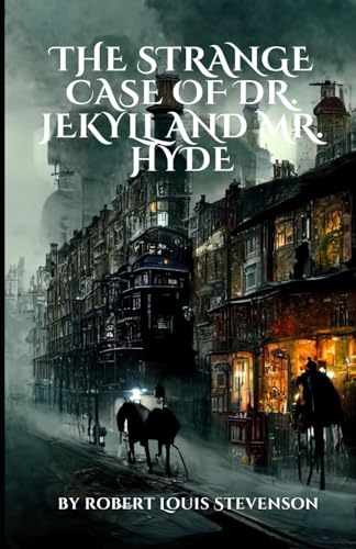 The Strange Case of Dr. Jekyll and Mr. Hyde: A Gothic Horror Novella The Strange Case of Dr. Jekyll and Mr. Hyde: A Gothic Horror Novella von Independently published