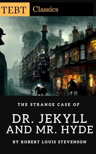 The Strange Case of Dr. Jekyll and Mr. Hyde: A Gothic Psychological Horror About Human Nature The Strange Case of Dr. Jekyll and Mr. Hyde: A Gothic Psychological Horror About Human Nature von Independently published