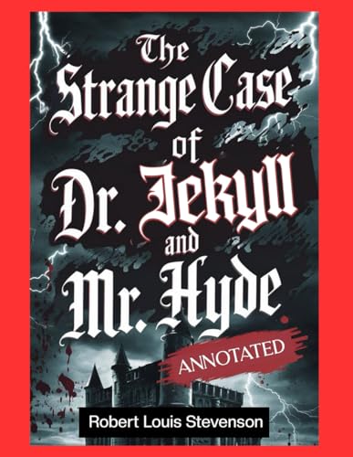 The Strange Case of Dr. Jekyll and Mr. Hyde: A Pshcho-thrilling Horror story The Strange Case of Dr. Jekyll and Mr. Hyde: A Pshcho-thrilling Horror story von Independently published