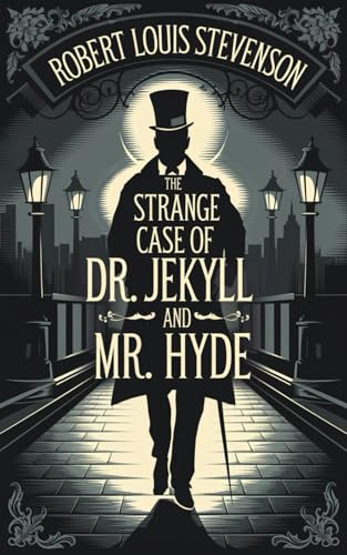 The Strange Case of Dr. Jekyll and Mr. Hyde: Gothic Horror Novel on Good vs Evil The Strange Case of Dr. Jekyll and Mr. Hyde: Gothic Horror Novel on Good vs Evil von Independently published