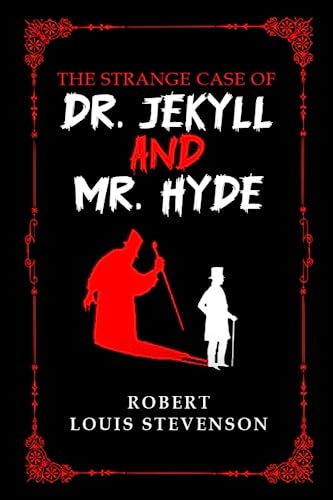 The Strange Case of Dr. Jekyll and Mr. Hyde: The Original 1886 Edition (Robert Louis Stevenson Classics) von Independently published