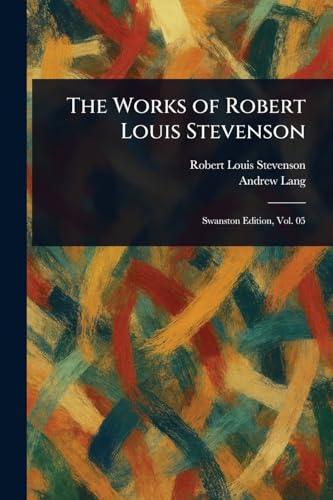 The Works of Robert Louis Stevenson The Works of Robert Louis Stevenson von Anson Street Press