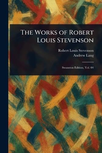 The Works of Robert Louis Stevenson The Works of Robert Louis Stevenson von Anson Street Press