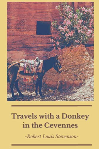 Travels With a Donkey In the Cevennes: With Annotated Travels With a Donkey In the Cevennes: With Annotated von Independently published