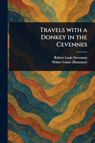 Travels With a Donkey in the Cevennes Travels With a Donkey in the Cevennes von Anson Street Press