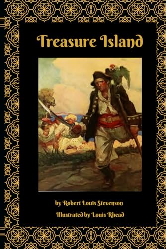 Treasure Island by Robert Louis Stevenson Illustrated by Louis Rhead: Deluxe Classic1915 Vintage Illustrated Edition Revived