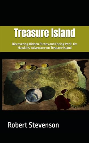 Treasure Island: Discovering Hidden Riches and Facing Peril: Jim Hawkins' Adventure on Treasure Island Treasure Island: Discovering Hidden Riches and Facing Peril: Jim Hawkins' Adventure on Treasure Island von Independently published