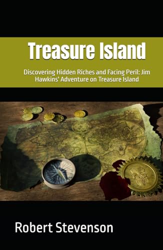 Treasure Island: Discovering Hidden Riches and Facing Peril: Jim Hawkins' Adventure on Treasure Island Treasure Island: Discovering Hidden Riches and Facing Peril: Jim Hawkins' Adventure on Treasure Island von Independently published