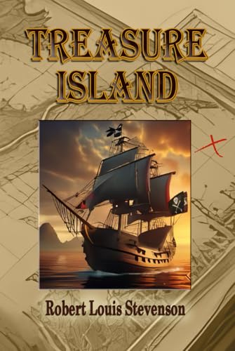 Treasure Island: The Classic Action Adventure Treasure Island: The Classic Action Adventure von Independently published