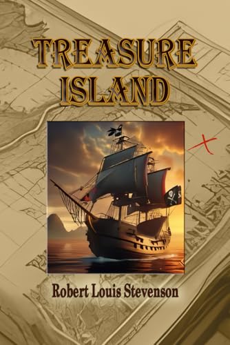 Treasure Island: The Classic Action Adventure Treasure Island: The Classic Action Adventure von Independently published