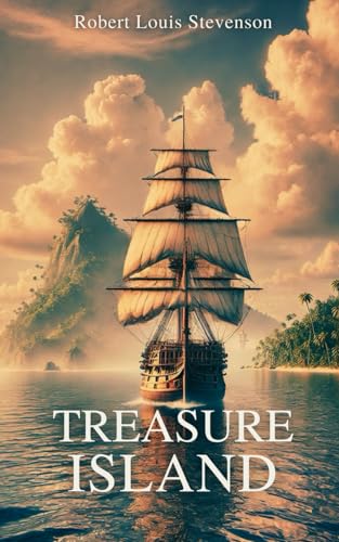 Treasure Island: The Original 1883 Adventure Classic Novel Treasure Island: The Original 1883 Adventure Classic Novel von Independently published