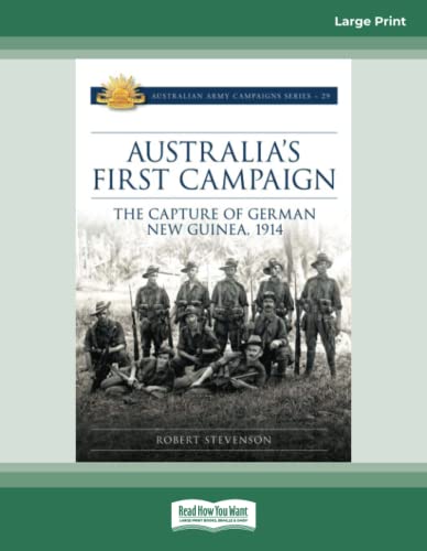 Australia's First Campaign: The Capture of German New Guinea, 1914 von ReadHowYouWant