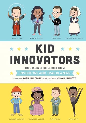 Kid Innovators: True Tales of Childhood from Inventors and Trailblazers (Kid Legends, Band 7)