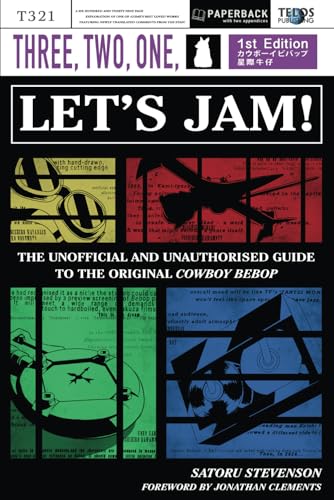 Three, Two, One: Let's Jam!: The Unofficial and Unauthorised Guide to the Original Cowboy Bebop von Telos Publishing Ltd