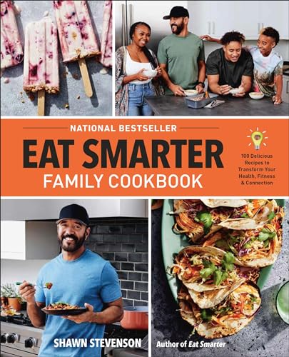 Eat Smarter Family Cookbook: 100 Delicious Recipes to Transform Your Health, Happiness, and Connection von Little, Brown Spark