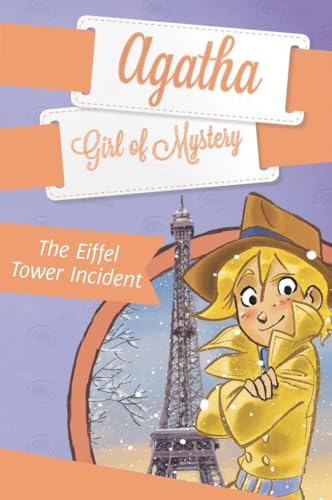 The Eiffel Tower Incident #5 (Agatha: Girl of Mystery, Band 5)