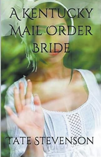 A Kentucky Mail Order Bride von Trellis Publishing
