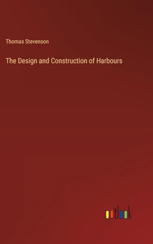 The Design and Construction of Harbours von Outlook Verlag