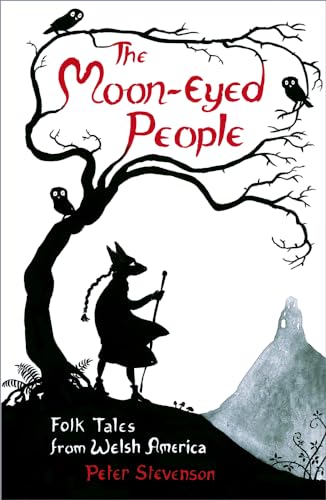The Moon-Eyed People: Folk Tales from Welsh America von History Press
