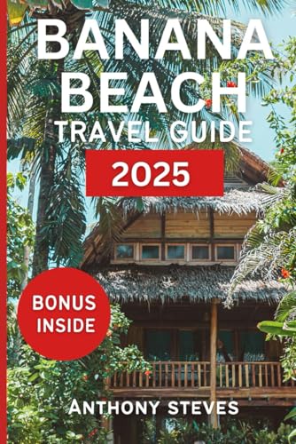 BANANA BEACH TRAVEL GUIDE 2025: The Ultimate Guide to Thailand’s Natural Wonders, Hidden Gems, Cultural Treasures and authentic experience BANANA BEACH TRAVEL GUIDE 2025: The Ultimate Guide to Thailand’s Natural Wonders, Hidden Gems, Cultural Treasures and authentic experience von Independently published